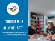 ¡NUEVO! Programa de asesoría y acompañamiento para nuevos directores. «Dirigir más allá del set» con Diego Rendón